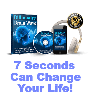 Billionaire Brain Wave - 7 Seconds...